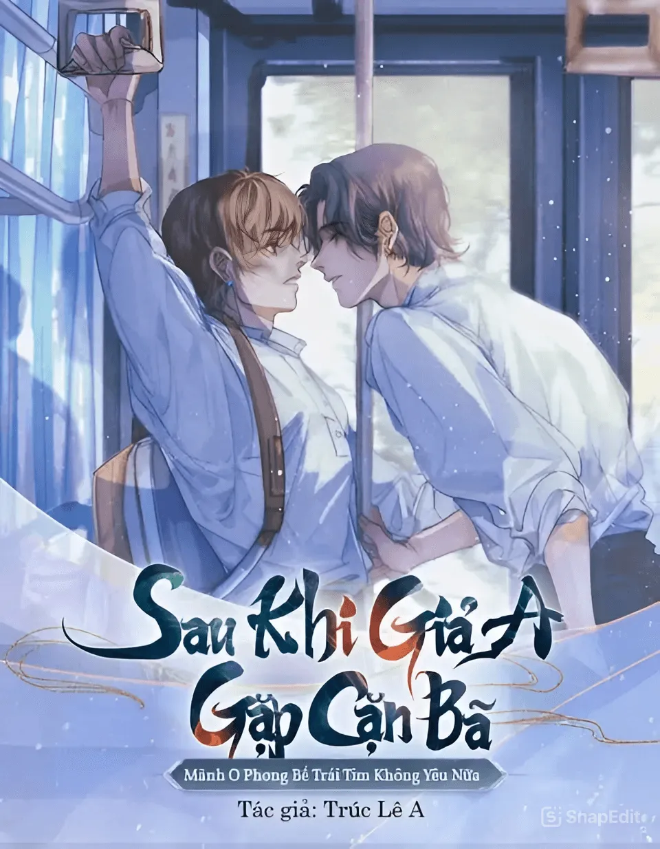 Sau Khi Giả A Gặp Cặn Bã Thì Mãnh O Phong Bế Trái Tim Không Yêu Nữa