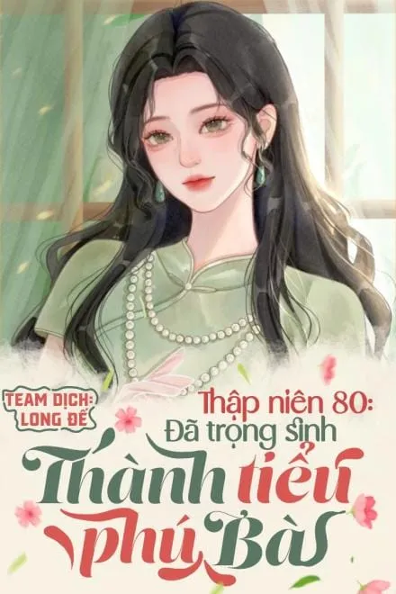Thập Niên 80: Đã Trọng Sinh Thành Tiểu Phú Bà