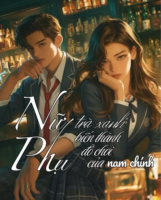 Nữ Phụ Trà Xanh Thành Đồ Chơi Của Nam Chính
