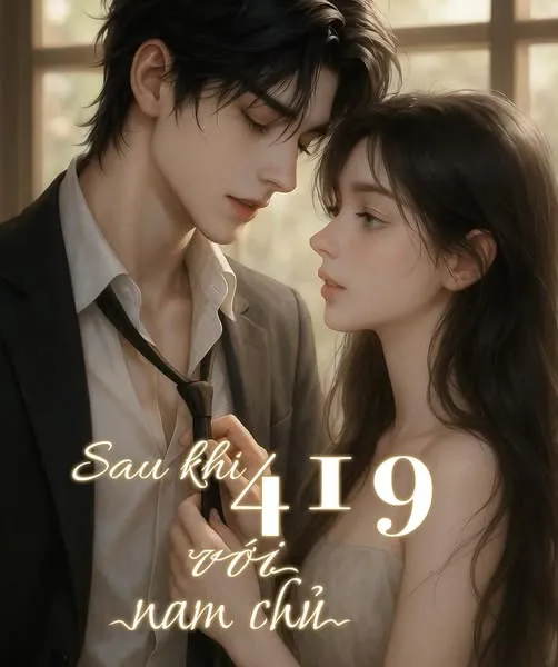 Sau Khi 419 Với Nam Chủ