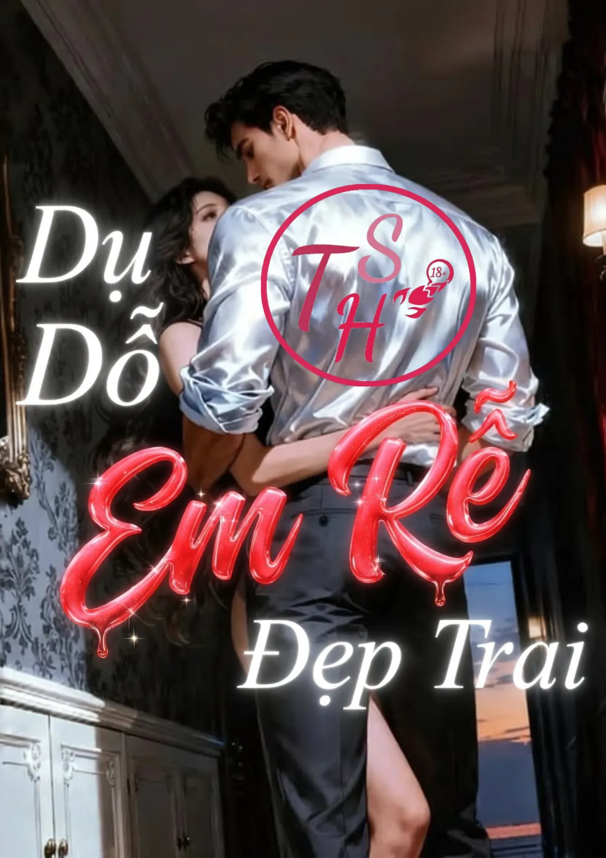 Dụ Dỗ Em Rể Đẹp Trai