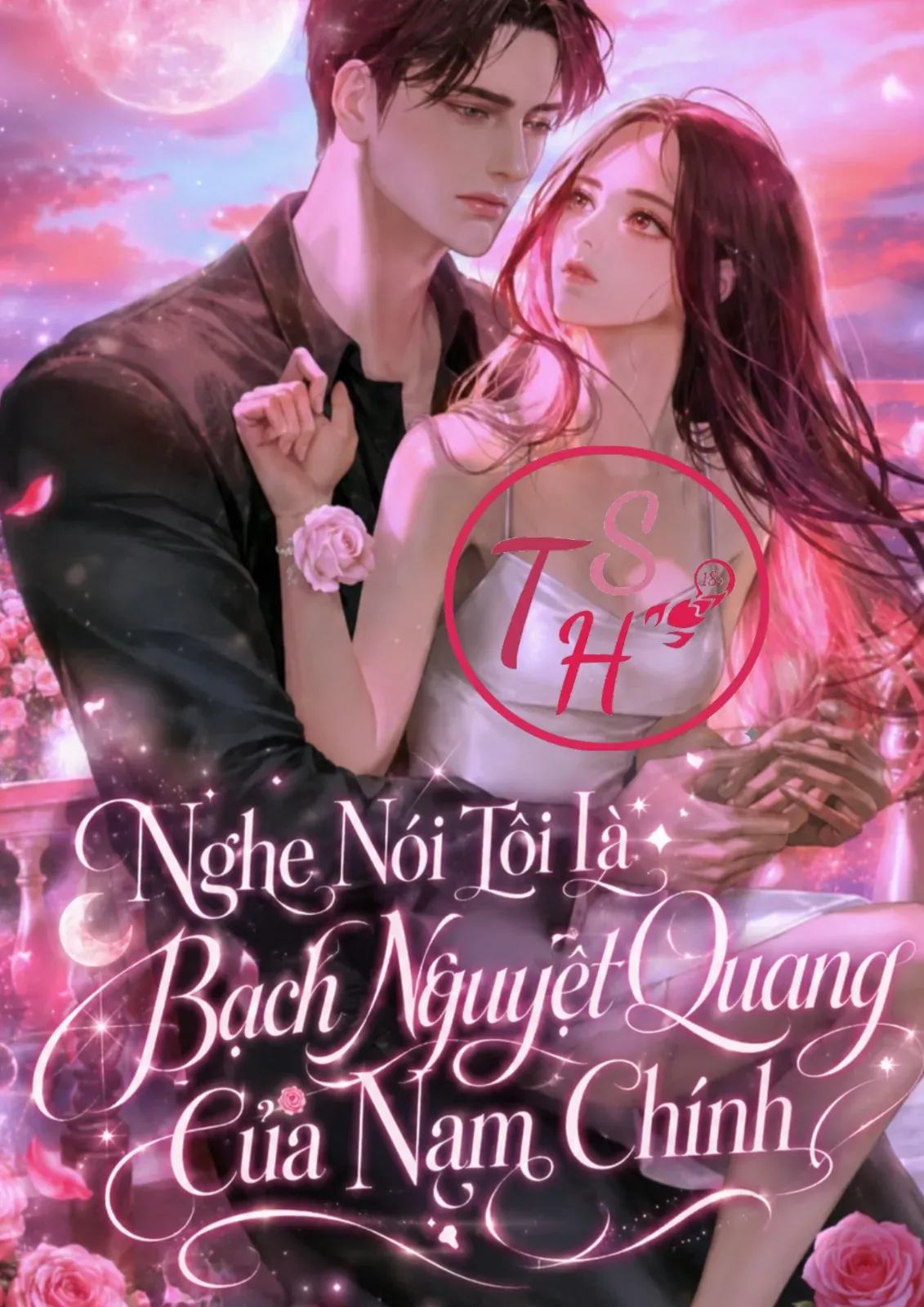 Nghe Nói Tôi Là Bạch Nguyệt Quang Của Nam Chính