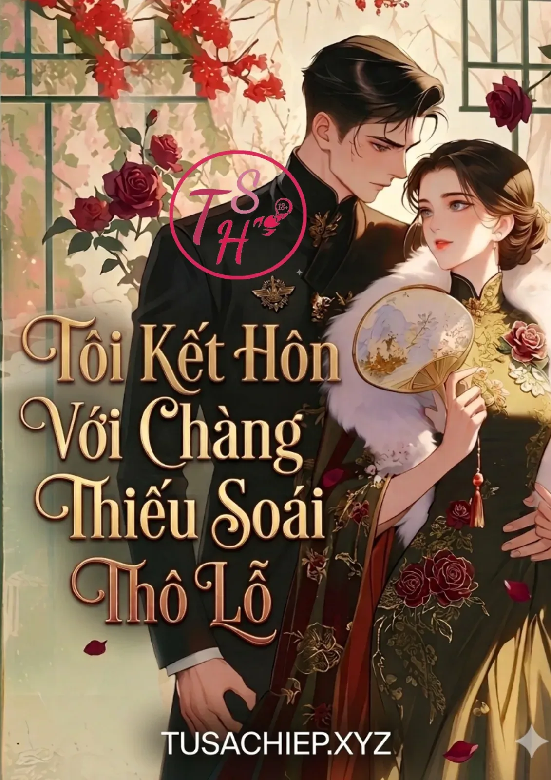 Tôi Kết Hôn Với Chàng Thiếu Soái Thô Lỗ