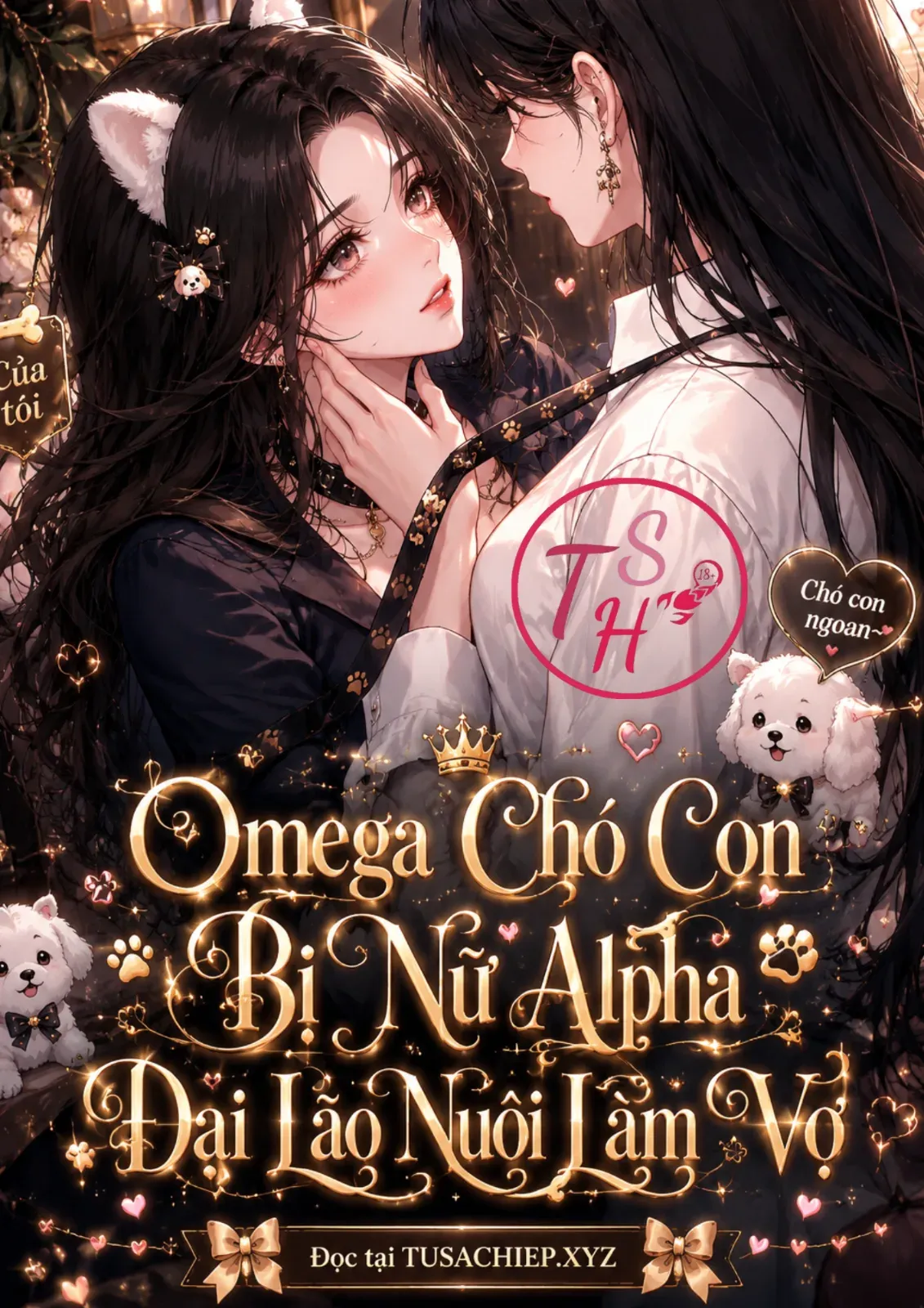 Omega Chó Con Bị Nữ Alpha Đại Lão Nuôi Làm Vợ