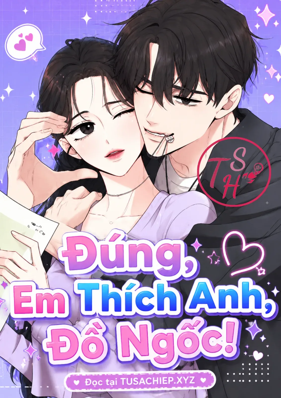 Đúng, Chính Là Thích Anh. Đồ Ngốc!