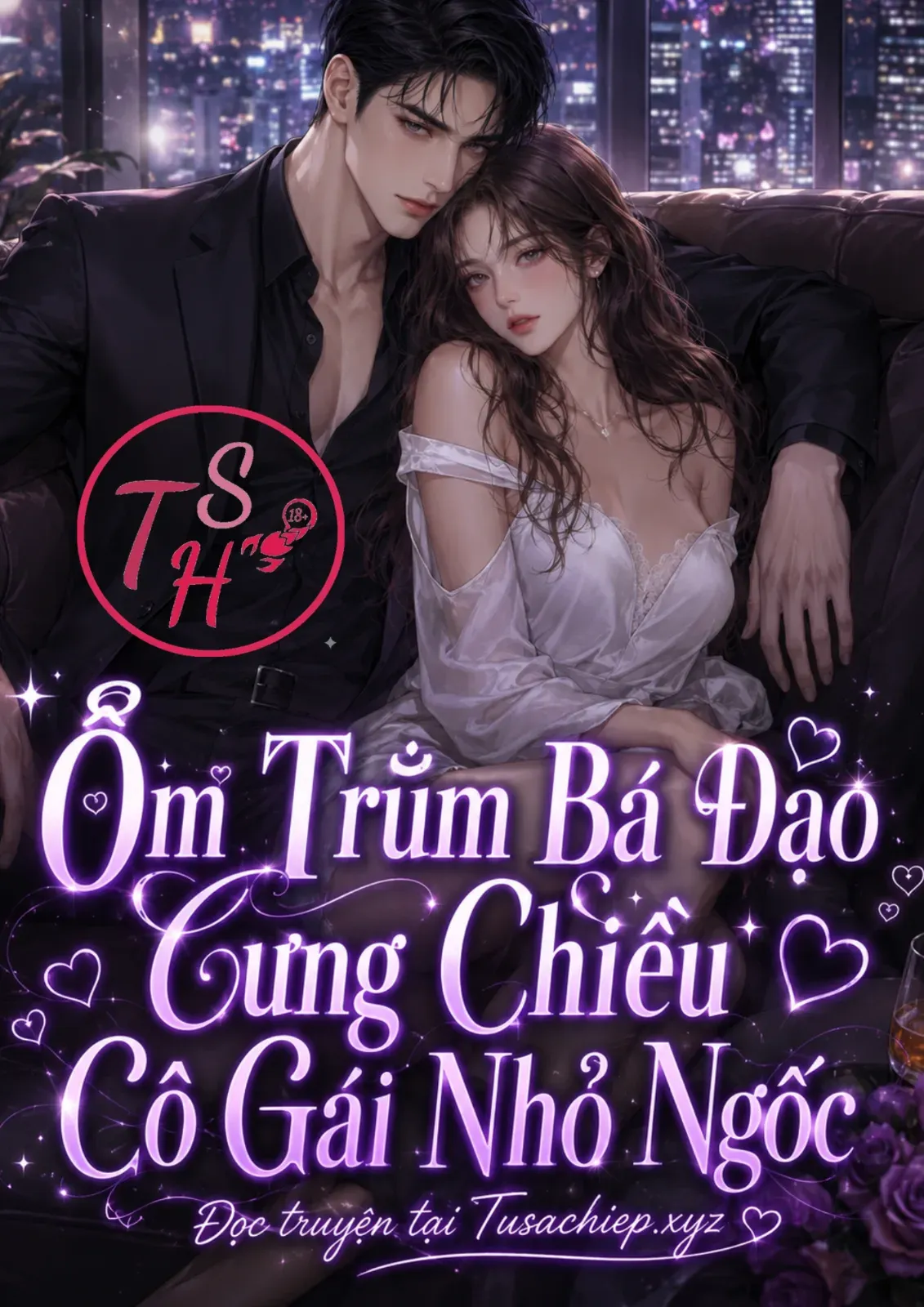 Ôm Trùm Bá Đạo Cưng Chiều Cô Gái Nhỏ Ngốc