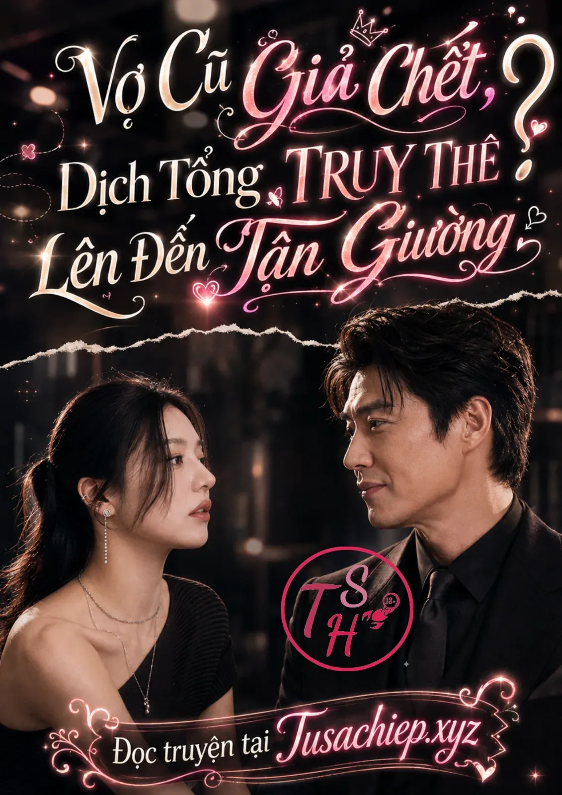 Vợ Cũ Giả Chết, Dịch Tổng Truy Thê Lên Đến Tận Giường