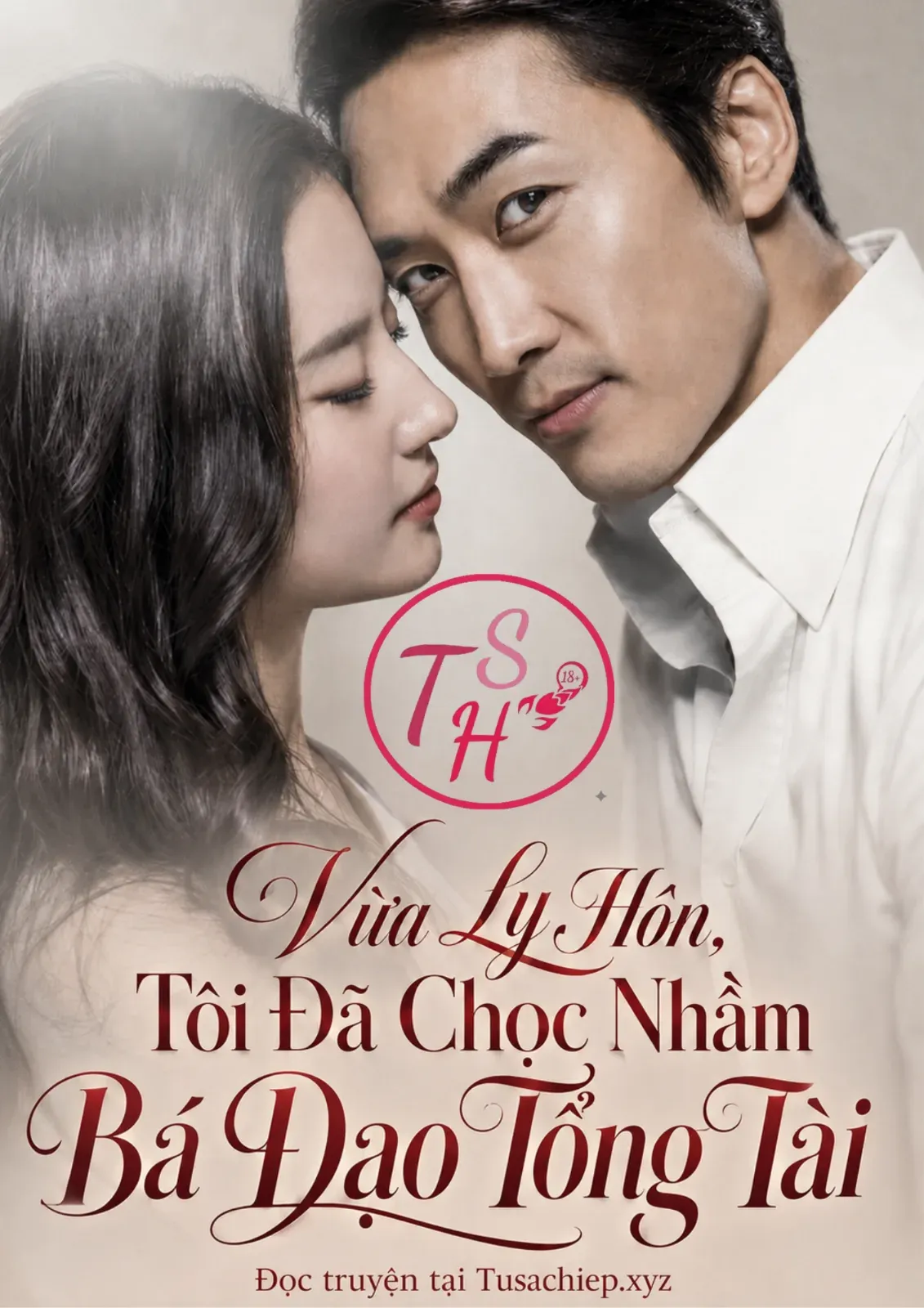 Vừa Ly Hôn, Tôi Đã Chọc Nhầm Bá Đạo Tổng Tài
