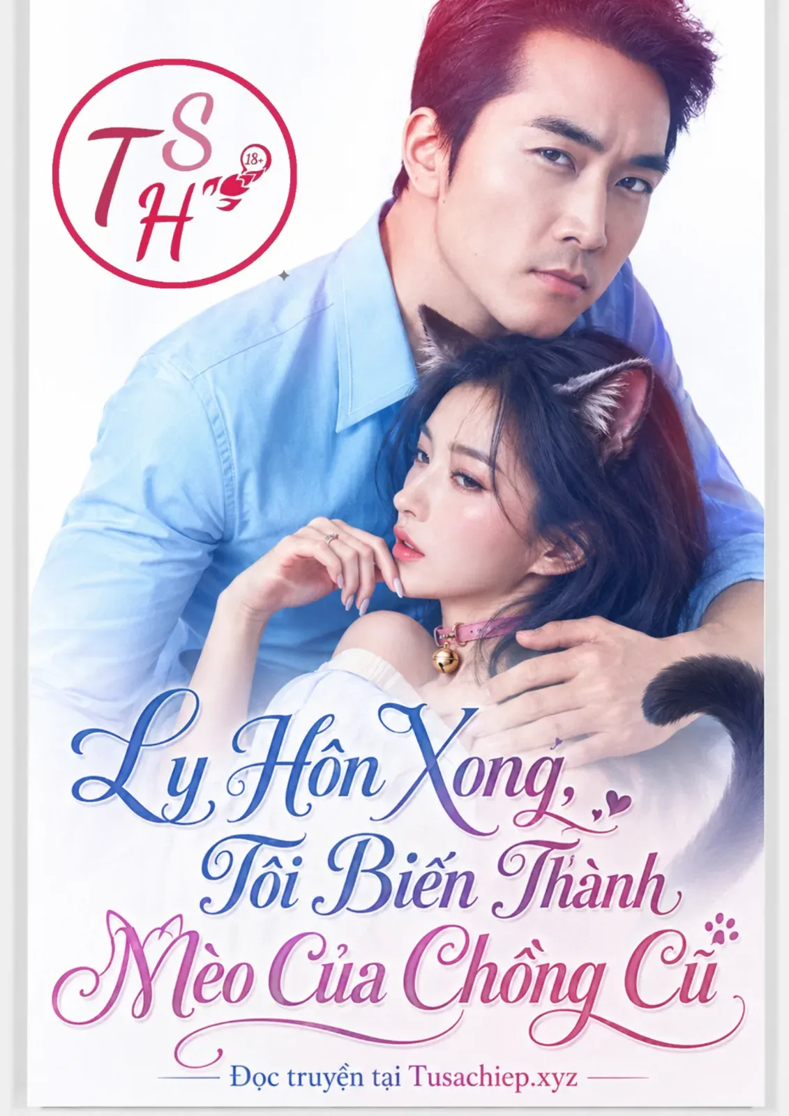 Ly Hôn Xong, Tôi Biến Thành Mèo Của Chồng Cũ