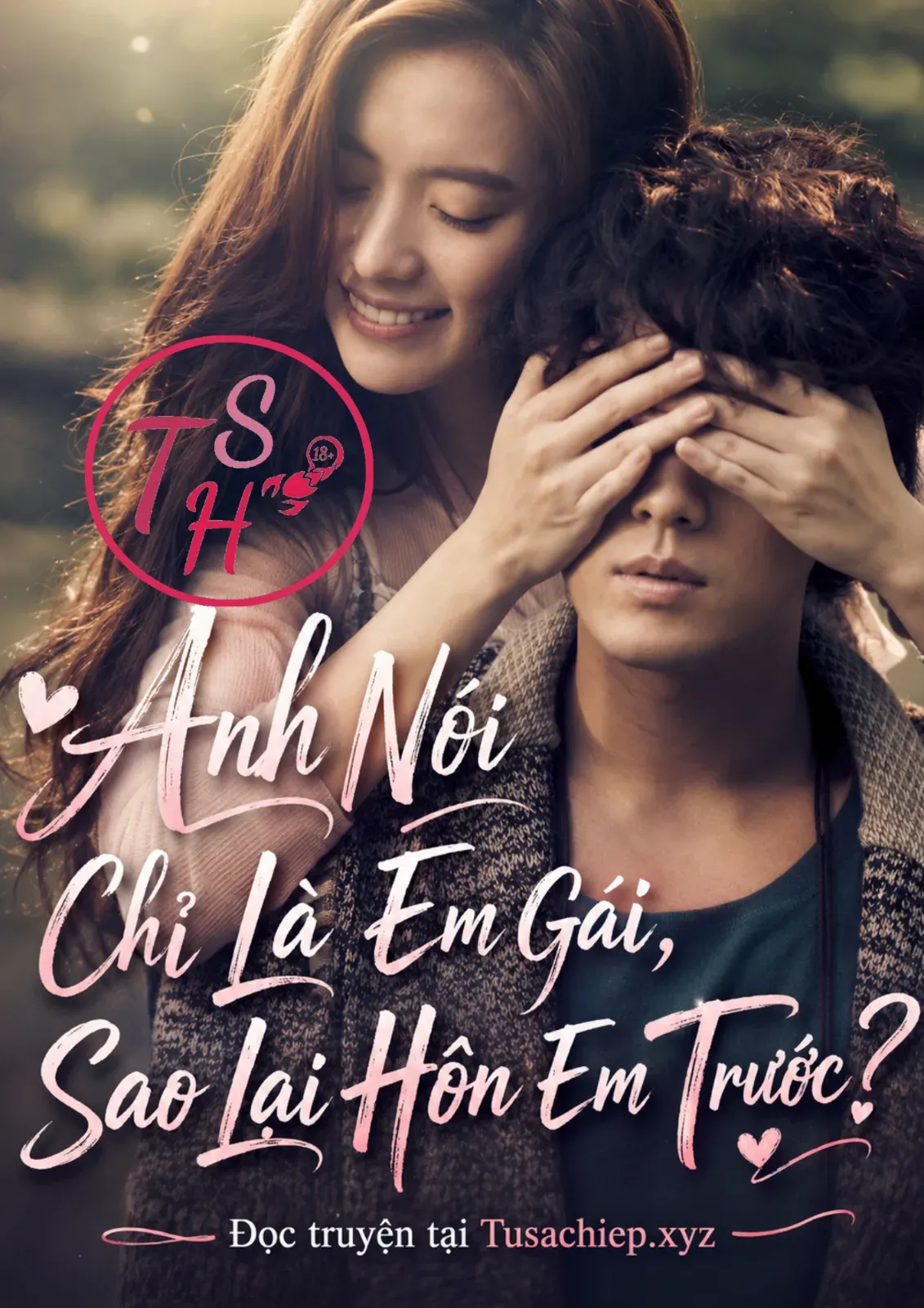 Anh Nói Chỉ Là Em Gái, Sao Lại Hôn Em Trước?
