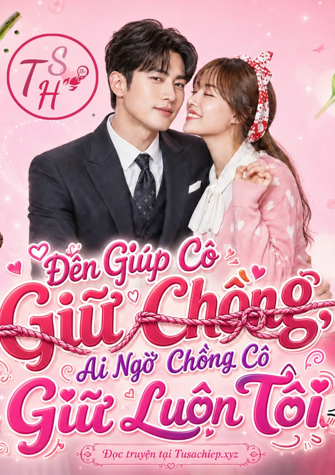 Đến Giúp Cô Giữ Chồng, Ai Ngờ Chồng Cô Giữ Luôn Tôi