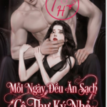 Mỗi Ngày Đều Ăn Sạch Cô Thư Ký Nhỏ