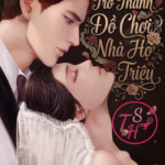 Làm Dâu Và Trở Thành Đồ Chơi Nhà Họ Triệu