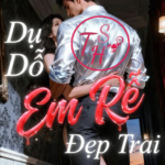 Dụ Dỗ Em Rể Đẹp Trai