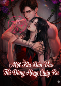 Một Khi Bắn Vào Thì Đừng Hòng Chảy Ra