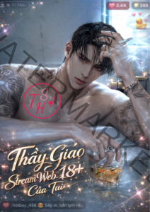 Thầy Giáo Là Idol Stream Web 18+ Của Tui