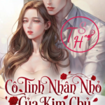 Cô Tình Nhân Nhỏ Của Kim Chủ