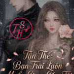 Tận Thế: Bạn Trai Luôn Muốn Giam Cầm Tô