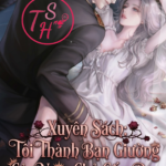 Xuyên Sách: Tôi Thành Bạn Giường Của Nam Chủ Cấm Dục